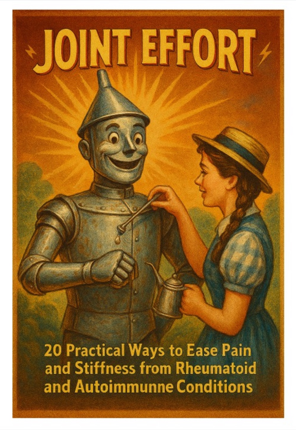 Joint Effort: 20 Practical Ways to Ease Pain and Stiffness from Rheumatoid and Autoimmune&nbsp;Conditions