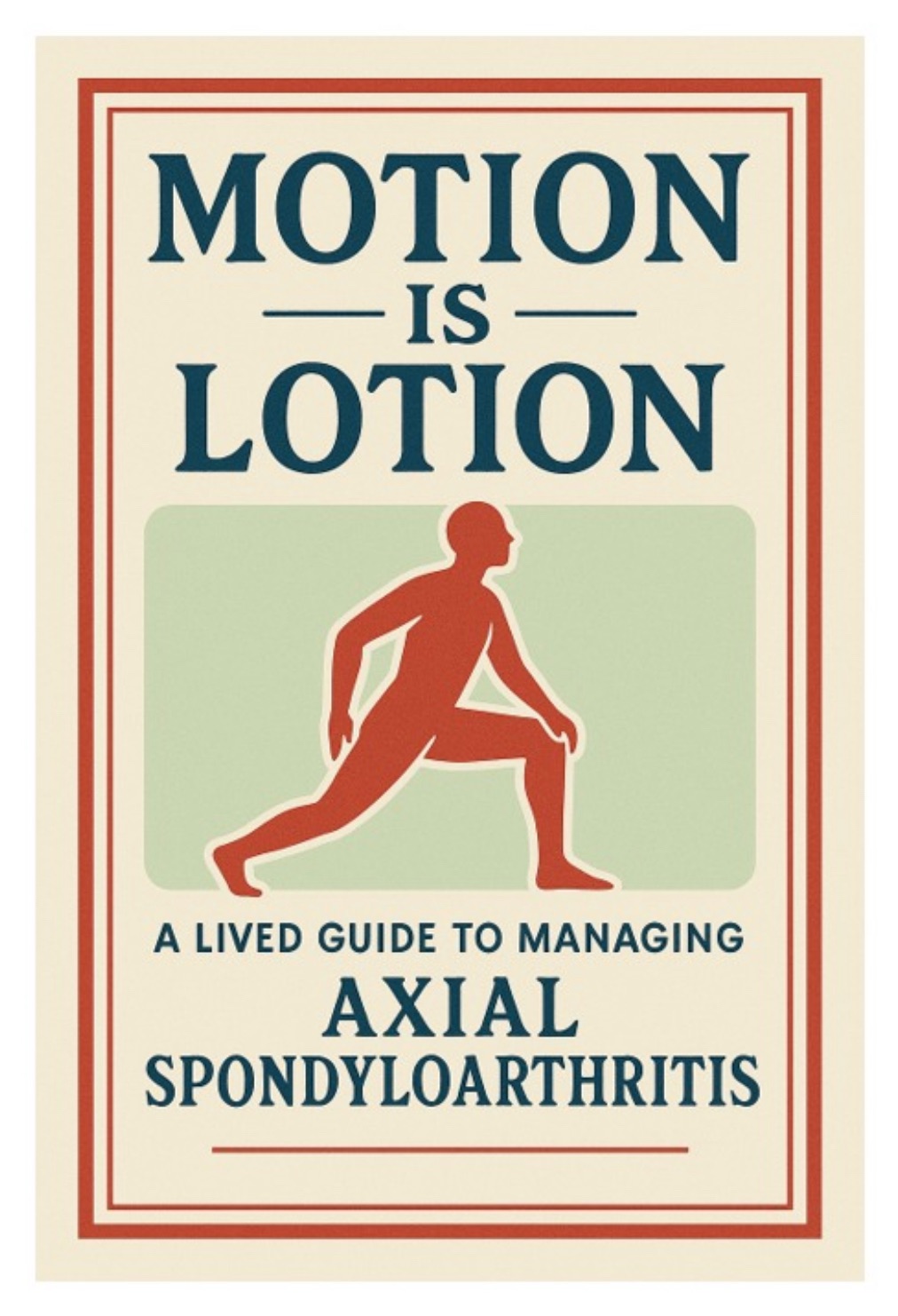 Motion Is Lotion: A Lived Guide to Managing Axial Spondyloarthritis — With and Without&nbsp;Asthma