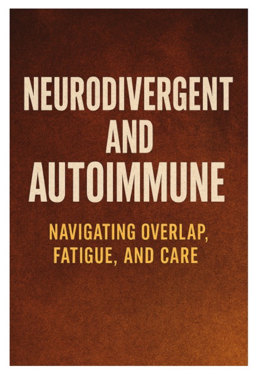 Neurodivergent and Autoimmune: Navigating Overlap, Fatigue, and&nbsp;Care